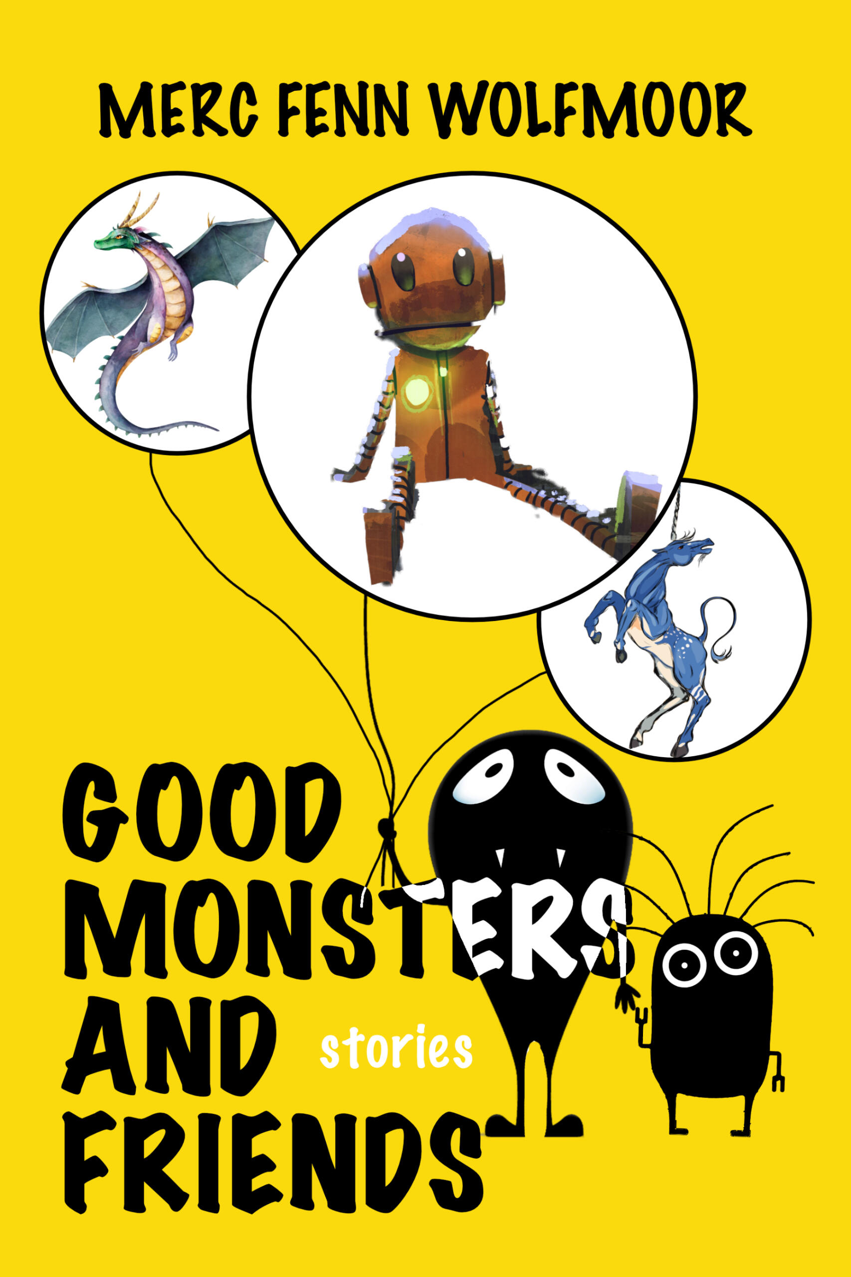 Good Monsters And Friends: Stories